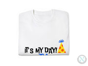 a white t - shirt with the words it's my day on it