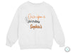 a white sweatshirt with the words, once upon a birthday sophinia&#39;s