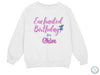 a white sweatshirt with the words, enchanted birthday for chloe